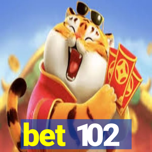 bet 102
